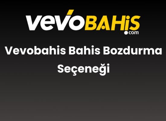 vevobahis bahis bozdurma secenegi 771