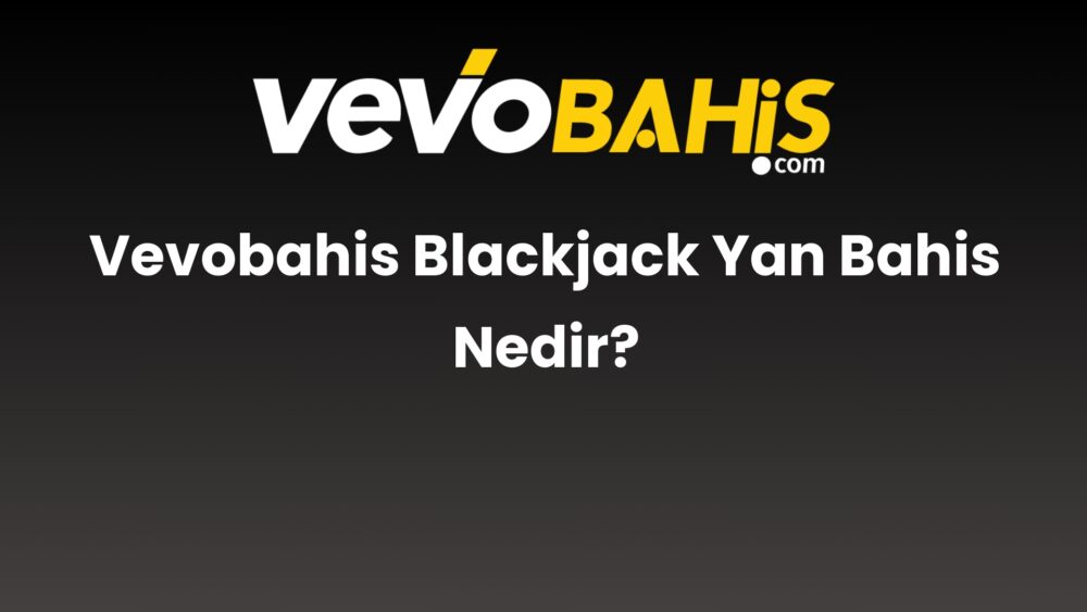 vevobahis blackjack yan bahis nedir 819