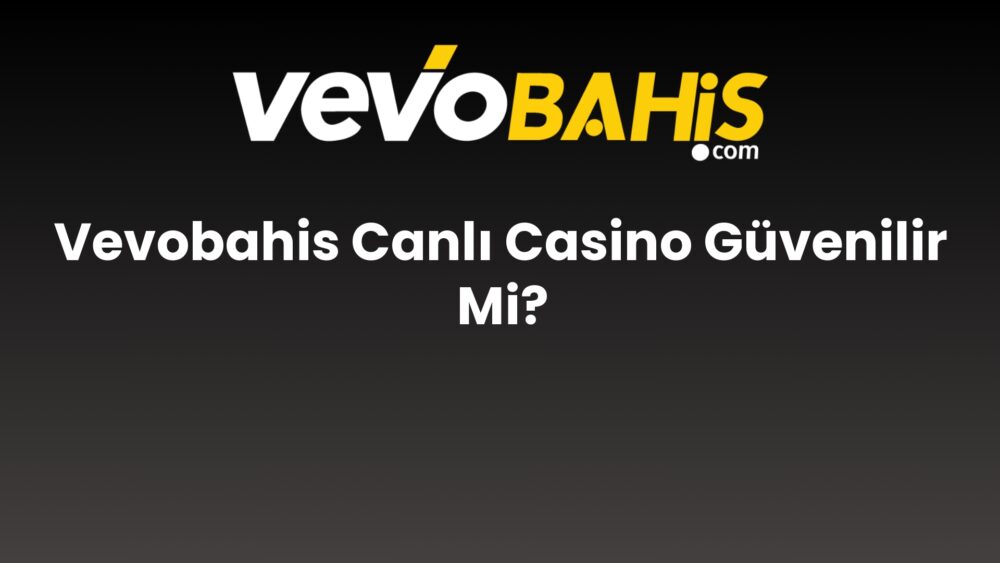 vevobahis canli casino guvenilir mi 744
