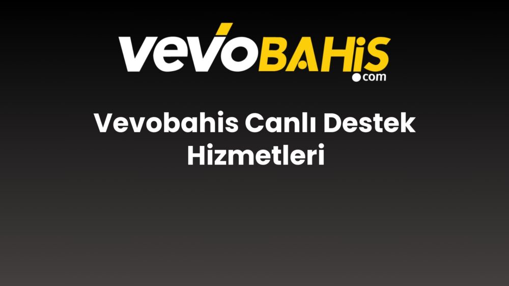 vevobahis canli destek hizmetleri 702