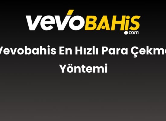 vevobahis en hizli para cekme yontemi 844
