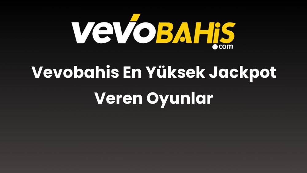 vevobahis en yuksek jackpot veren oyunlar 794