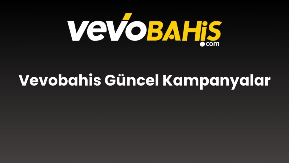 vevobahis guncel kampanyalar 800