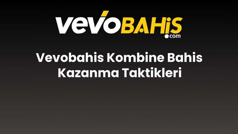 vevobahis kombine bahis kazanma taktikleri 783