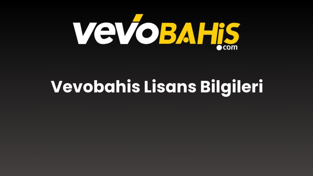 vevobahis lisans bilgileri 712