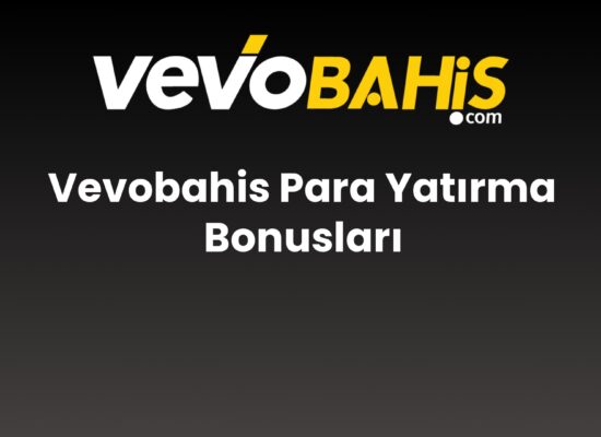 vevobahis para yatirma bonuslari 824