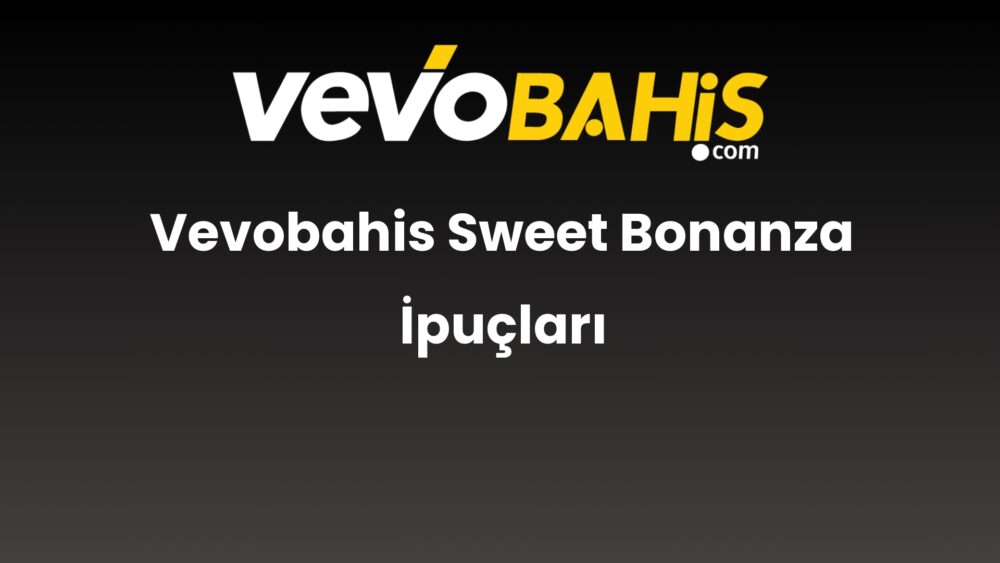 vevobahis sweet bonanza ipuclari 798