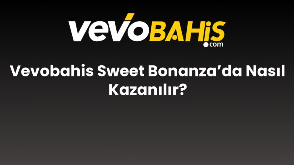 vevobahis sweet bonanzada nasil kazanilir 854