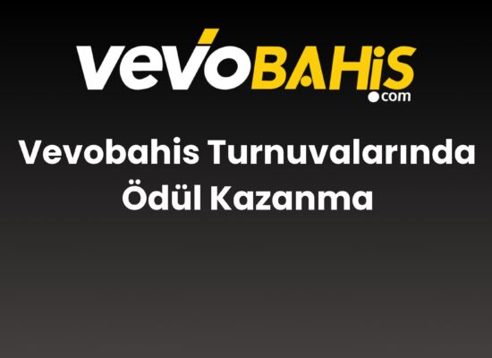 vevobahis turnuvalarinda odul kazanma 763