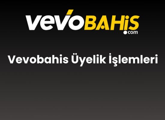 vevobahis uyelik islemleri 762