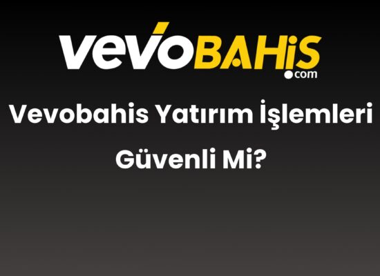 vevobahis yatirim islemleri guvenli mi 842